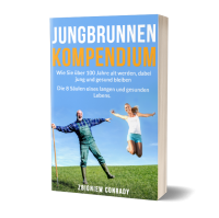 Jungbrunnen Kompendium - Wie Sie über 100 Jahre alt werden jung und gesund Zbigniew Conrady Buch